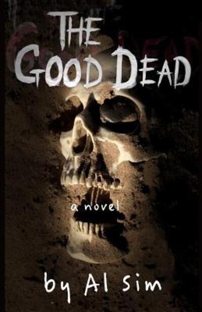 Cover for Al Sim · The Good Dead (Paperback Book) (2017)