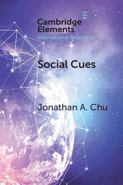 Cover for Chu, Jonathan Art (National University of Singapore) · Social Cues: How the Liberal Community Legitimizes Humanitarian War - Elements in International Relations (Paperback Book) (2025)