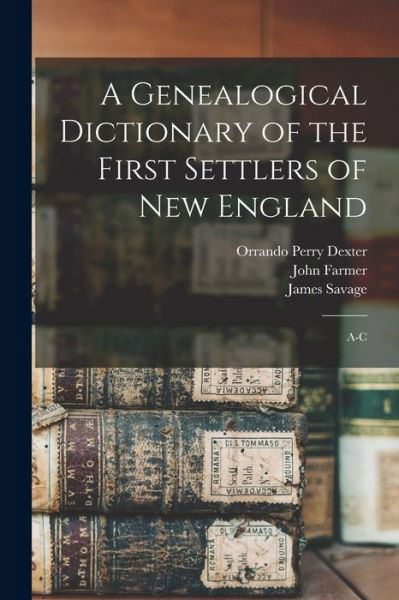 Cover for James Savage · Genealogical Dictionary of the First Settlers of New England (Buch) (2022)