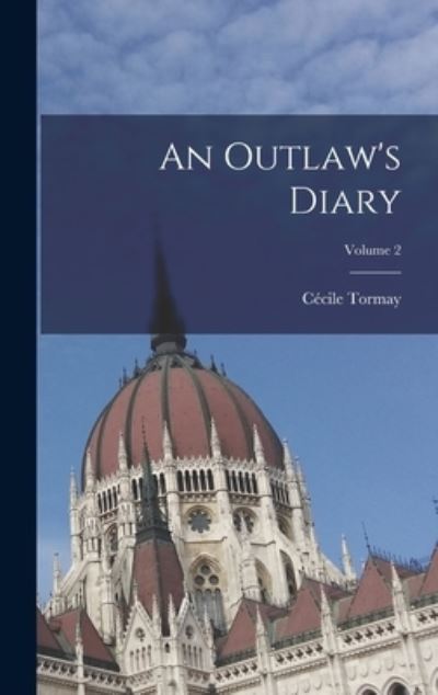 Cover for Cécile Tormay · Outlaw's Diary; Volume 2 (Book) (2022)