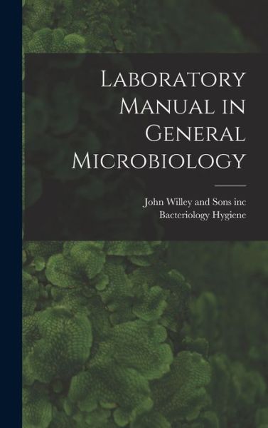 Cover for Bacteriology Hygiene · Laboratory Manual in General Microbiology (Book) (2022)