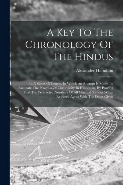 Cover for Alexander Hamilton · Key to the Chronology of the Hindus (Book) (2022)
