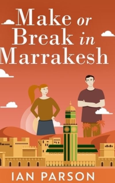 Cover for Ian Parson · Make Or Break In Marrakesh (Gebundenes Buch) (2021)