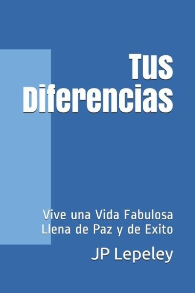 Cover for Jp Lepeley · Tus Diferencias (Paperback Bog) (2019)