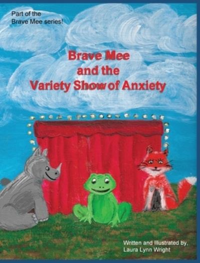 Cover for Laura Wright · Brave Mee and the Variety Show of Anxiety (Hardcover Book) (2021)