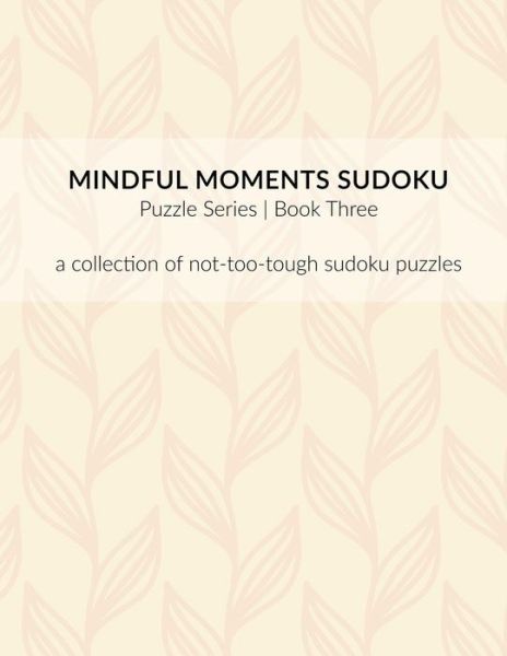 Cover for Ali Michelle Shelton · Mindful Moments Sudoku Puzzle Series Book Three (Paperback Book) (2019)