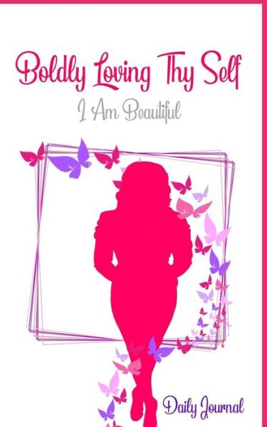 Cover for Latisha Williams · Boldy Loving Thy Self. I am Beautiful. (Paperback Book) (2019)