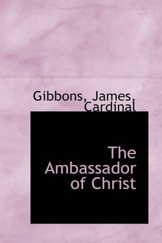 Cover for Gibbons James Cardinal · The Ambassador of Christ (Pocketbok) (2009)