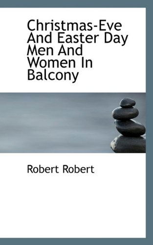 Cover for Robert Robert · Christmas-eve and Easter Day men and Women in Balcony (Paperback Book) (2009)