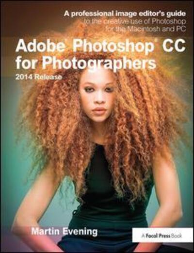 Cover for Martin Evening · Adobe Photoshop CC for Photographers, 2014 Release: A professional image editor's guide to the creative use of Photoshop for the Macintosh and PC (Hardcover Book) (2018)