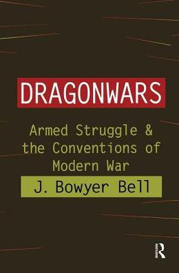 Cover for J. Bowyer Bell · Dragonwars: Armed Struggle and the Conventions of Modern War (Taschenbuch) (2018)