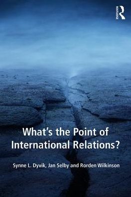 Cover for Synne L. Dyvik · What's the Point of International Relations? (Paperback Book) (2017)