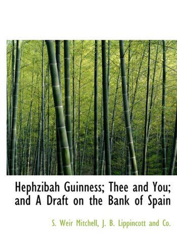 Cover for S. Weir Mitchell · Hephzibah Guinness; Thee and You; and a Draft on the Bank of Spain (Hardcover Book) (2010)