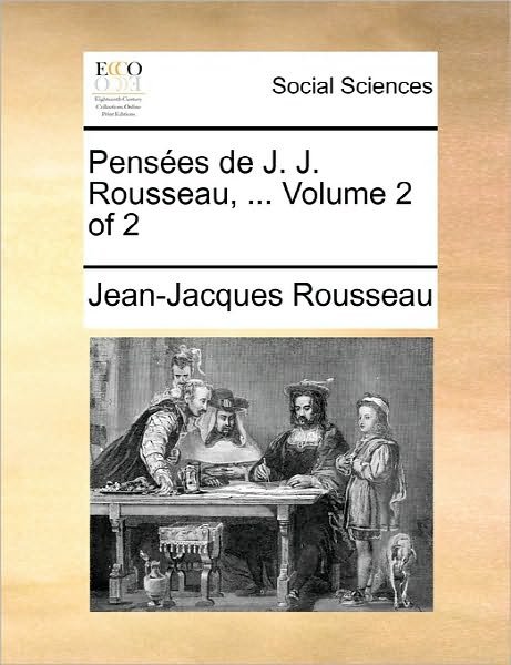 Cover for Rousseau · Pensees De J. J. Rousseau, ... Volume 2 of 2 (Paperback Book) (2010)