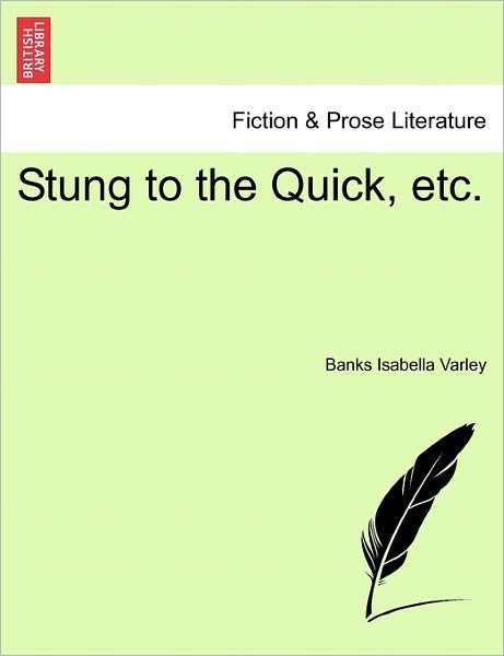 Cover for Banks Isabella Varley · Stung to the Quick, Etc. (Paperback Book) (2011)