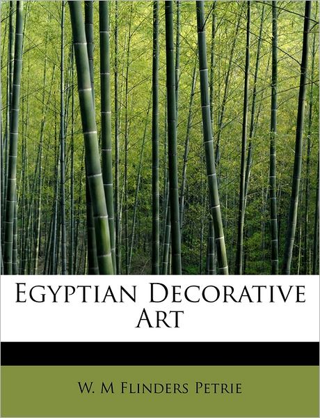 Cover for W M Flinders Petrie · Egyptian Decorative Art (Paperback Book) (2009)