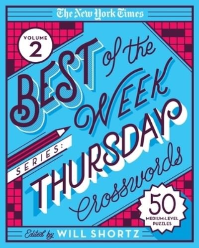Cover for Will Shortz · The New York Times Best of the Week Series 2: Thursday Crosswords: 50 Medium-Level Puzzles (Spiral Book) (2021)