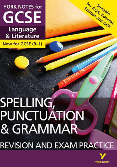 Cover for Elizabeth Walter · English Language and Literature Spelling, Punctuation and Grammar Revision and Exam Practice: York Notes for GCSE - everything you need to study and prepare for the 2025 and 2026 exams - York Notes (Paperback Book) (2017)