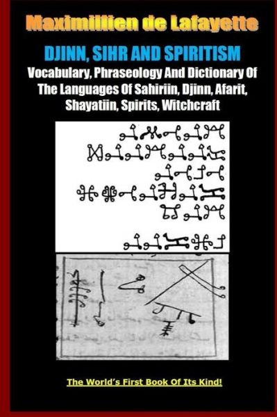 Djinn, Sihr and Spiritism. Volume 1 - Maximillien De Lafayette - Bøger - lulu.com - 9781312596313 - 13. oktober 2014