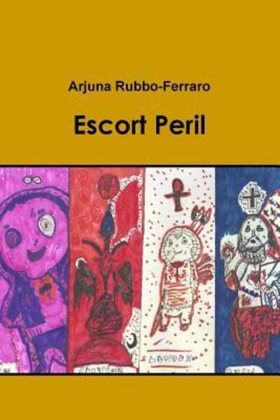 Cover for Arjuna Rubbo-Ferraro · Escort Peril (Pocketbok) (2016)