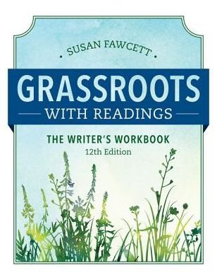 Cover for Fawcett, Susan (Bronx Community College) · Grassroots w/ Readings: The Writer's Workbook (w/ MLA9E Updates) (Paperback Book) (2018)