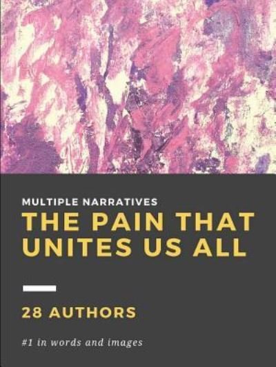 Cover for Various Authors · The Pain That Unites Us All (Paperback Bog) (2017)