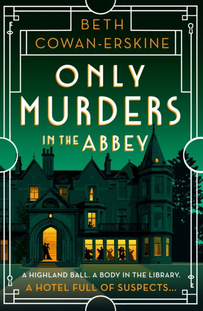 Only Murders in the Abbey: An absolutely gripping and witty Golden Age cozy murder mystery - A Loch Down Abbey Mystery - Beth Cowan-Erskine - Books - Hodder & Stoughton - 9781399739313 - February 13, 2025