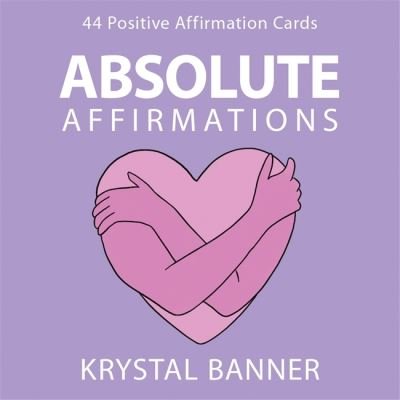 Cover for Krystal Banner · Absolute Affirmations: 44 Positive Affirmation Cards (Flashcards) (2021)