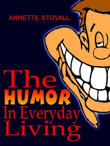 Cover for Annette Stovall · The Humor in Everyday Living (Paperback Book) (2003)