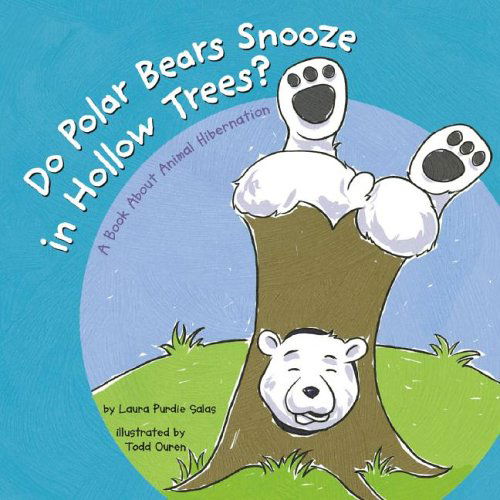 Cover for Laura Purdie Salas · Do Polar Bears Snooze in Hollow Trees?: a Book About Animal Hibernation (Animals All Around) (Hardcover Book) (2006)