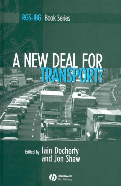 Cover for I Docherty · A New Deal for Transport?: The UK's struggle with the sustainable transport agenda - RGS-IBG Book Series (Paperback Bog) (2003)