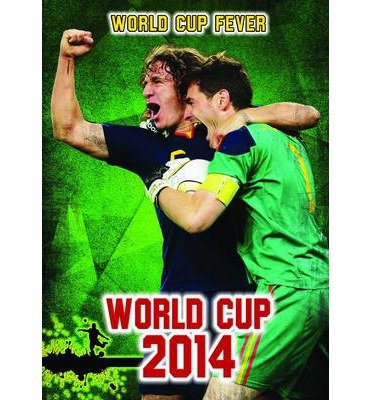 World Cup 2014 - Ignite: World Cup Fever - Michael Hurley - Livros - Capstone Global Library Ltd - 9781406266313 - 13 de fevereiro de 2014