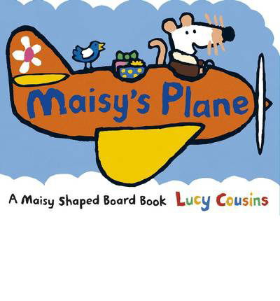 Cover for Lucy Cousins · Maisy's Plane - Maisy (Board book) (2014)