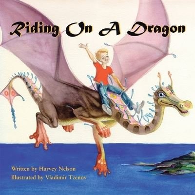 Cover for Harvey Nelson · Riding on a Dragon (Paperback Bog) (2003)