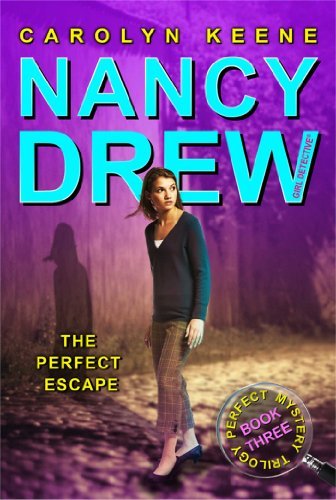 Cover for Carolyn Keene · The Perfect Escape (Perfect Mystery Trilogy, Book 3 / Nancy Drew: Girl Detective, No. 32) (Paperback Book) (2008)