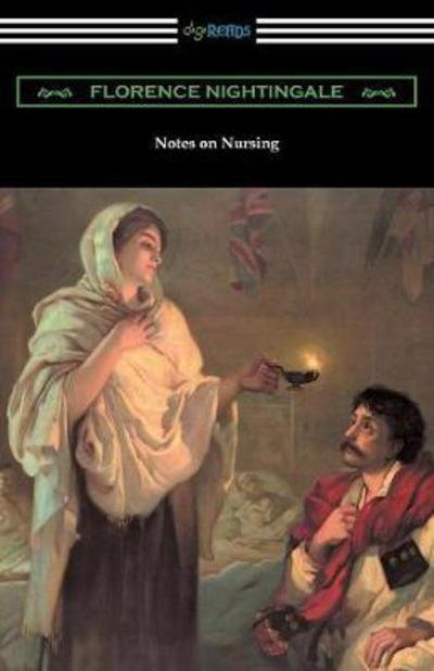 Notes on Nursing What It Is, and What It Is Not - Florence Nightingale - Boeken - Digireads.com Publishing - 9781420956313 - 14 september 2017