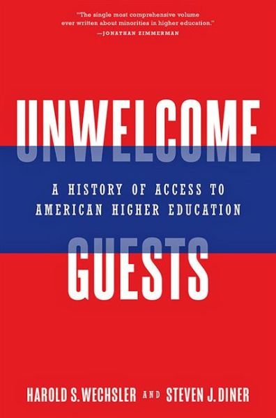 Cover for Wechsler, Harold S. (Robert Wechsler, Bronx Community College--City University of New York and) · Unwelcome Guests: A History of Access to American Higher Education (Hardcover bog) (2022)