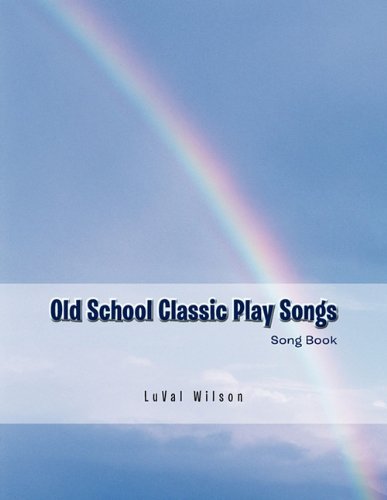 Cover for Luval Wilson · Old School Classic Play Songs: Song Book (Paperback Book) (2011)
