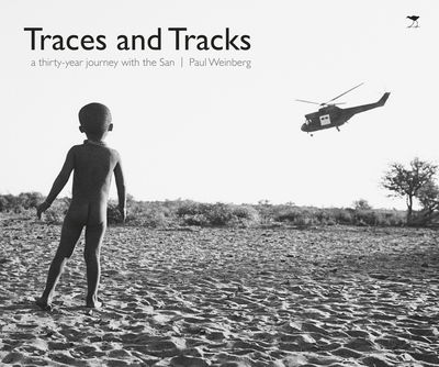 Cover for Paul Weinberg · Traces and tracks: A thirty year journey with the San (Hardcover Book) (2017)