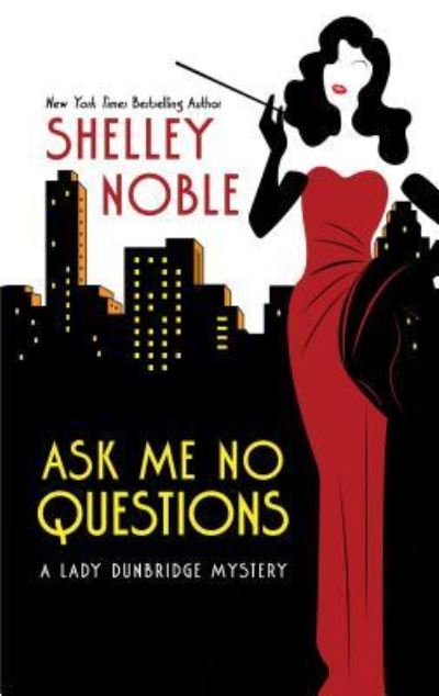 Cover for Shelley Noble · Ask Me No Questions (Book) (2019)