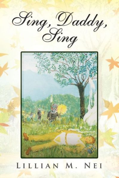 Cover for Lillian M Nei · Sing, Daddy, Sing (Paperback Bog) (2008)