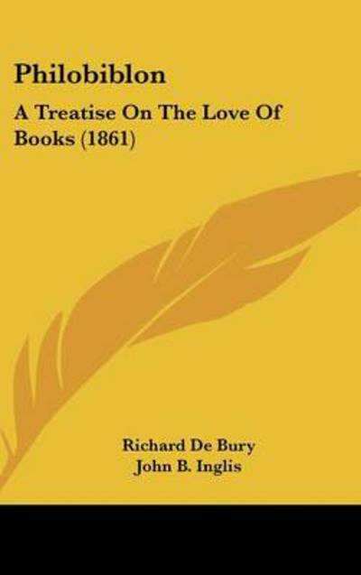 Cover for Richard De Bury · Philobiblon: a Treatise on the Love of Books (1861) (Hardcover Book) (2008)