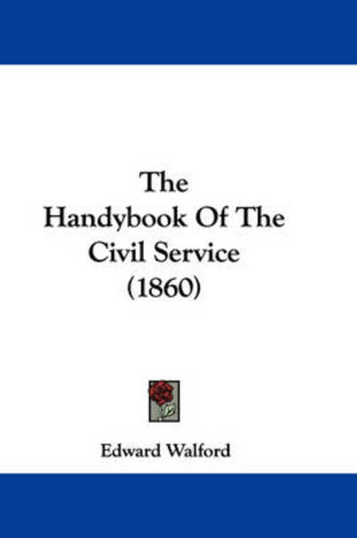 Cover for Edward Walford · The Handybook of the Civil Service (1860) (Paperback Book) (2008)