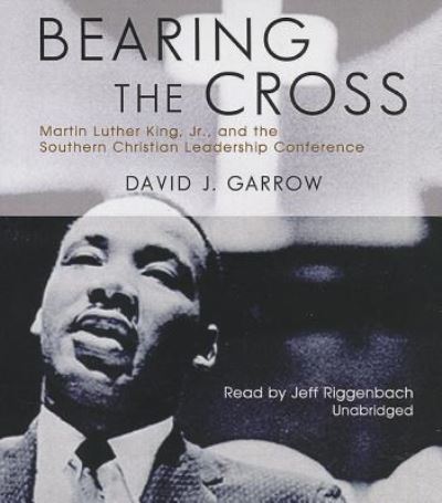 Cover for David J. Garrow · Bearing the Cross Martin Luther King, Jr., and the Southern Christian Leadership Conference (CD) (2013)