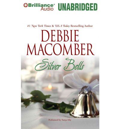 Silver Bells - Debbie Macomber - Audio Book - Brilliance Audio - 9781441861313 - December 1, 2010