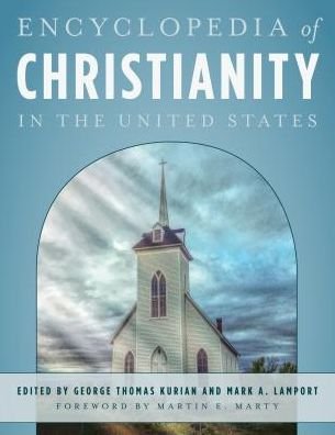 Encyclopedia of Christianity in the United States - Encyclopedia of Christianity in the United States -  - Books - Rowman & Littlefield - 9781442244313 - January 10, 2017