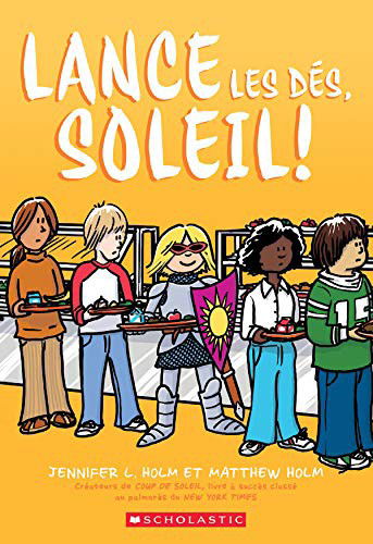 Cover for Jennifer L Holm · Lance Les Dés, Soleil! (Paperback Book) (2020)