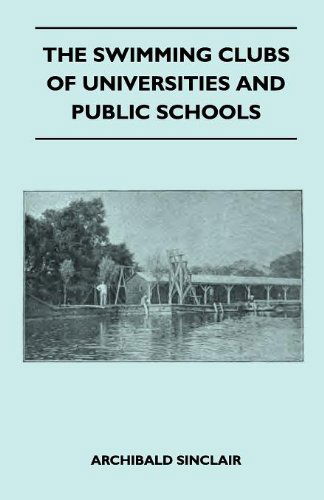 The Swimming Clubs of Universities and Public Schools - Archibald Sinclair - Books - Read Country Books - 9781445524313 - August 25, 2010