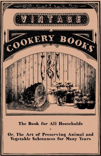 Cover for Anon · The Book for All Households or the Art of Preserving Animal and Vegetable Substances for Many Years (Paperback Book) (2012)