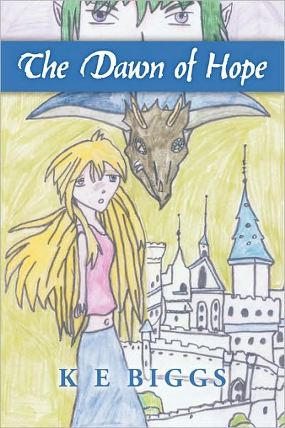 Cover for K E Biggs · The Dawn of Hope (Paperback Book) (2010)